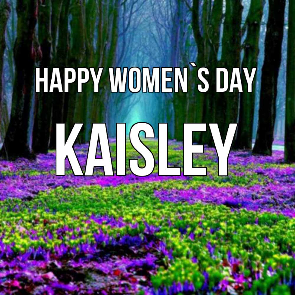 Greetings card с именем, Kaisley happy women`s day фиолетовые цветы в лесу 1 Greetings with text for free download 